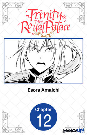 Trinity of the Royal Palace #012 by Esora Amaichi