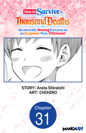 How to Survive a Thousand Deaths: Accidentally Wooing Everyone as an Ex-gamer Made Villainess! #031