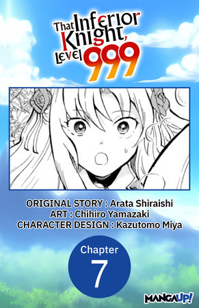 That Inferior Knight, Level 999 #007 by Arata Shiraishi, Chihiro Yamazaki, Kazutomo Miya