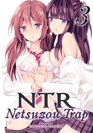 NTR - Netsuzou Trap Vol. 3 by Kodama Naoko