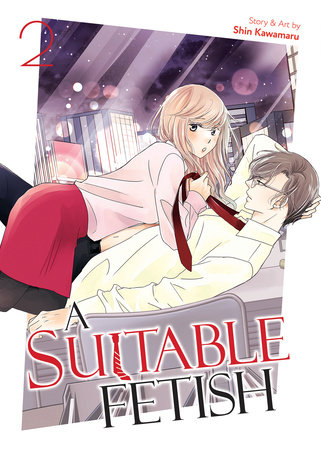 A Suitable Fetish Vol. 2 by Shin Kawamaru