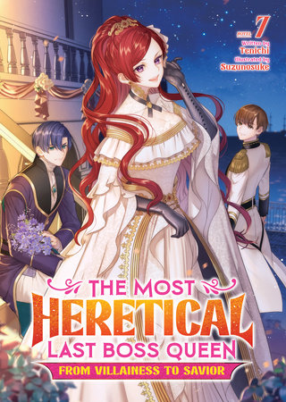 The Most Heretical Last Boss Queen: From Villainess to Savior (Light Novel) Vol. 7 by Tenichi
