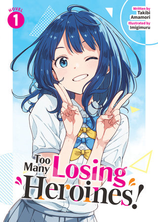 Too Many Losing Heroines! (Light Novel) Vol. 1 by Takibi Amamori