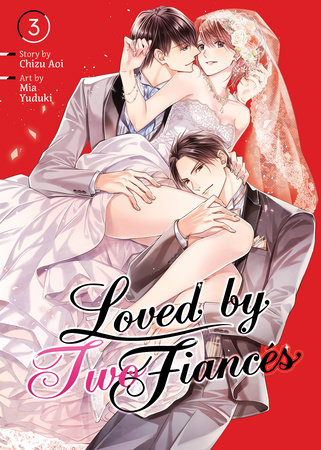 Loved by Two Fiancés Vol. 3 by Chizu Aoi