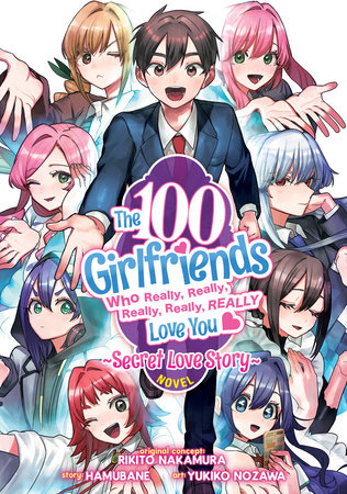 The 100 Girlfriends Who Really, Really, Really, Really, Really Love You: Secret Love Story (Light Novel) by Hamubane