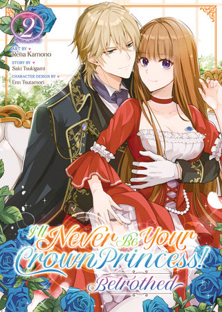 I'll Never Be Your Crown Princess! - Betrothed (Manga) Vol. 2 by Saki Tsukigami