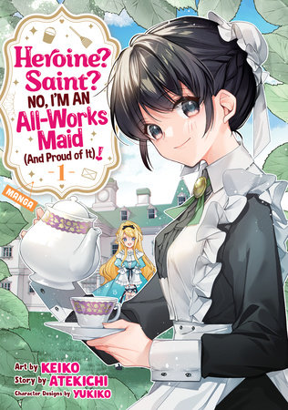 Heroine? Saint? No, I'm an All-Works Maid (And Proud of It)! (Manga) Vol. 1 by Atekichi