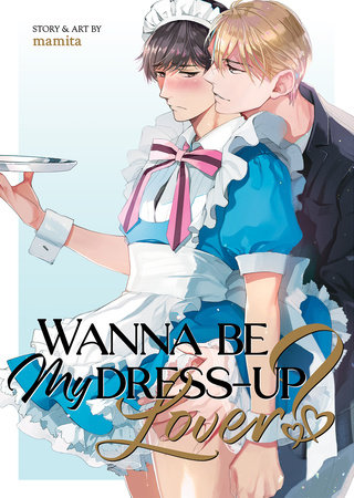 Wanna Be My Dress-Up Lover? by MAMITA