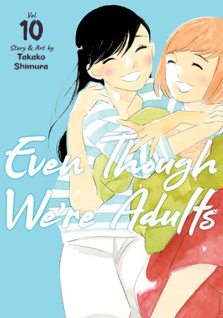 Even Though We're Adults Vol. 10 by Takako Shimura