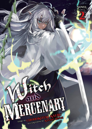 Witch and Mercenary (Light Novel) Vol. 2 by Chohokiteki Kaeru