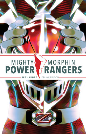 Mighty Morphin Power Rangers: Recharged Deluxe Edition by Melissa Flores and Adam Cesare