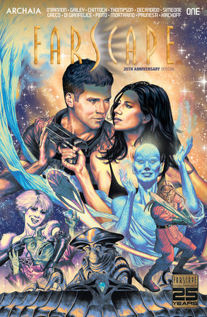Farscape 25th Anniversary Special #1 by Sarah Gailey, Keith R. A. Decandido, Zac Thompson and Collin Kelly