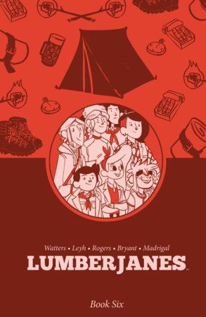 Lumberjanes Book Six by Shannon Watters and Kat Leyh