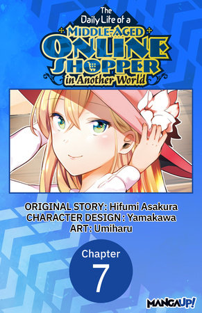 The Daily Life of a Middle-Aged Online Shopper in Another World #007 by Hifumi Asakura and Umiharu