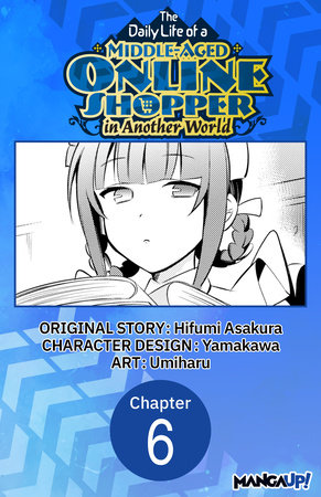 The Daily Life of a Middle-Aged Online Shopper in Another World #006 by Hifumi Asakura and Umiharu