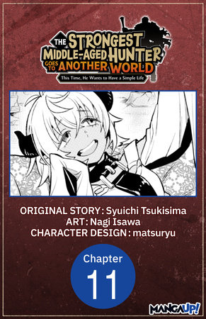 The Strongest Middle-Aged Hunter Goes to Another World: This Time, He Wants to Have a Simple Life #011 by Syuichi Tsukisima and Nagi Isawa