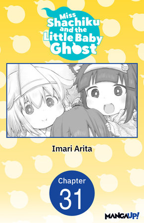 Miss Shachiku and the Little Baby Ghost #031 by Imari Arita
