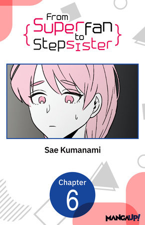 From Superfan to Stepsister #006 by Sae Kumanami
