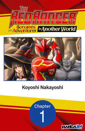 The Red Ranger Becomes an Adventurer in Another World #001 by Koyoshi Nakayoshi