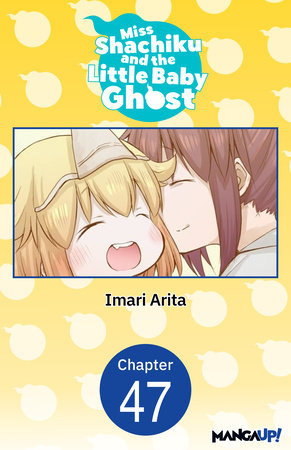 Miss Shachiku and the Little Baby Ghost #047 by Imari Arita
