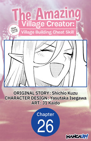 The Amazing Village Creator: Slow Living with the Village Building Cheat Skill #026 by Shichio Kuzu and Kaido, j1