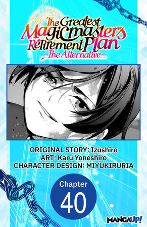 The Greatest Magicmaster's Retirement Plan - The Alternative - #040 by Izushiro, Karu Yoneshiro, MIYUKIRURIA