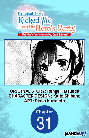 I'm Glad They Kicked Me From The Hero's Party... But Why're you following me, Great Saintess? #031 by Renge Hatsueda, Kaito Shibano and Pinko Kurimoto
