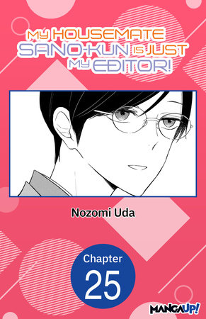 My Housemate Sano-kun Is Just My Editor! #025 by Nozomi Uda