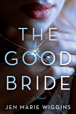 The Good Bride by Jen Marie Wiggins