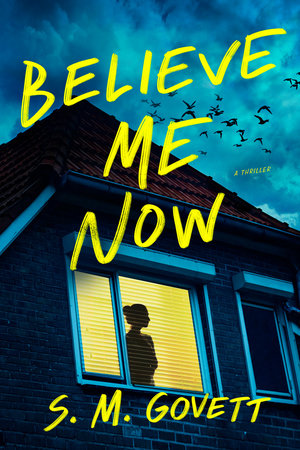 Believe Me Now by S. M. Govett