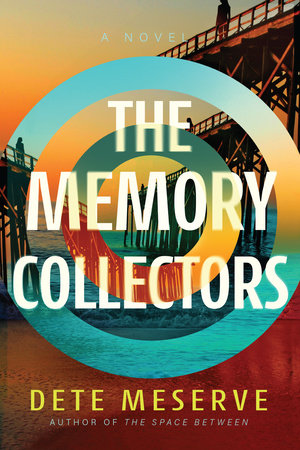 The Memory Collectors by Dete Meserve