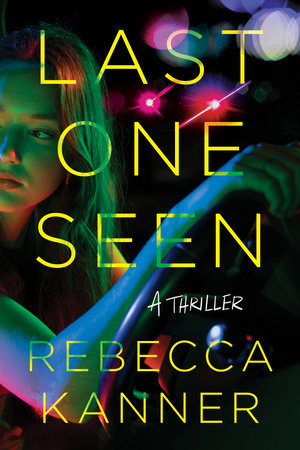 Last One Seen by Rebecca Kanner