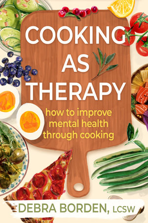 Cooking as Therapy by Debra Borden