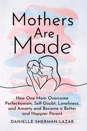 Mothers Are Made