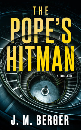 The Pope's Hitman by J.M. Berger