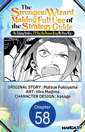 The Strongest Wizard Making Full Use of the Strategy Guide -No Taking Orders, I'll Slay the Demon King My Own Way- #058 by Matsue Fukuyama,Hiro Maijima