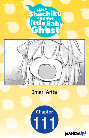 Miss Shachiku and the Little Baby Ghost #111 by Imari Arita