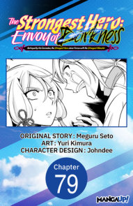 The Strongest Hero: Envoy of Darkness -Betrayed by His Comrades, the Strongest Hero Joins Forces with the Strongest Monster- #079