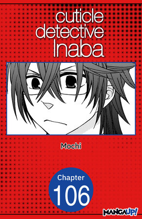 Cuticle Detective Inaba #106 by Mochi