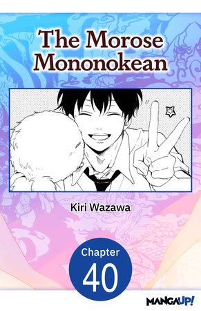 The Morose Mononokean #040 by Kiri Wazawa