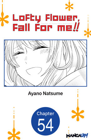 Lofty Flower, fall for me!! #054 by Ayano Natsume