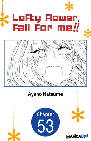 Lofty Flower, fall for me!! #053 by Ayano Natsume