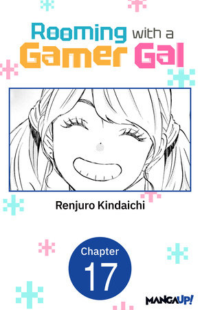 Rooming with a Gamer Gal #017 by Renjuro Kindaichi