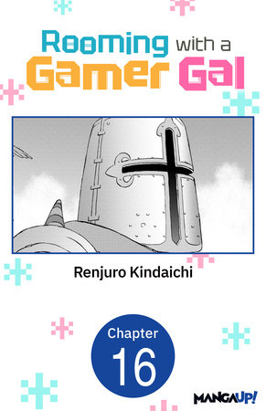 Rooming with a Gamer Gal #016 by Renjuro Kindaichi