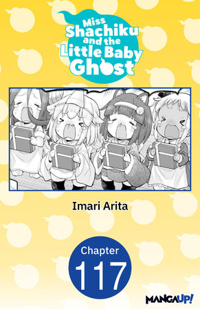 Miss Shachiku and the Little Baby Ghost #117 by Imari Arita