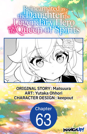 Reincarnated as the Daughter of the Legendary Hero and the Queen of Spirits #063