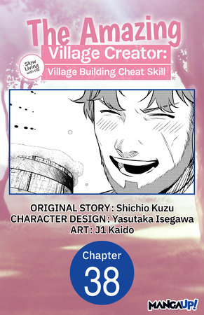 The Amazing Village Creator: Slow Living with the Village Building Cheat Skill #038 by Shichio Kuzu, Yasutaka Isegawa and Kaido, j1