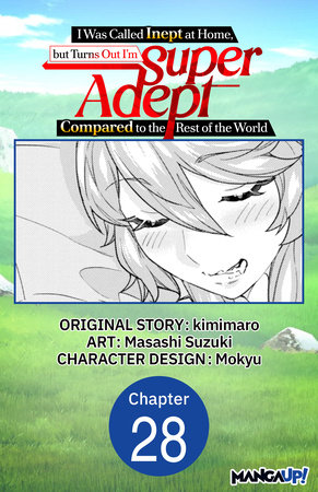 I Was Called Inept at Home, but Turns Out I'm Super Adept Compared to the Rest of the World #028 by kimimaro and Masashi Suzuki