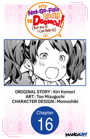 My Not-So-Fair Lady is Doomed! (But Not If I Can Help It) #016 by Kiri Komori and Too Mizuguchi