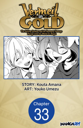 Vermeil in Gold: The Failing Student and the Strongest Scourge Plunge Into the World of Magic #033 by Kouta Amana and Youko Umezu
